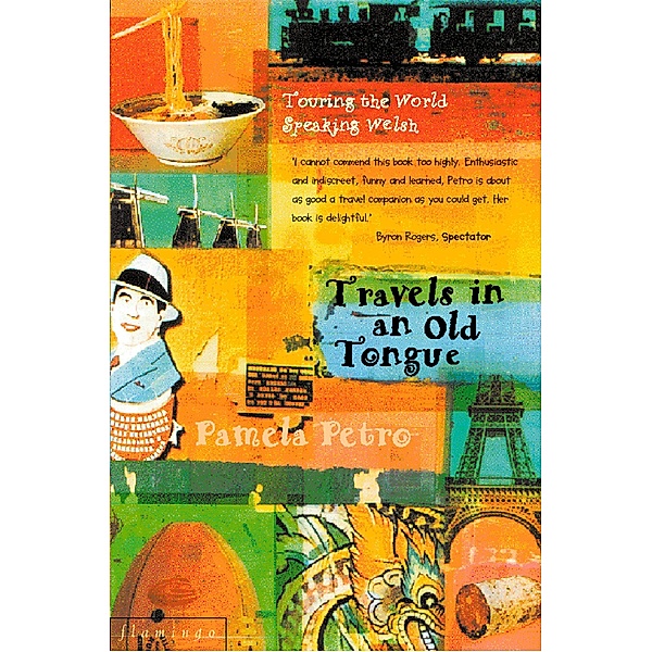 Travels in an Old Tongue: Touring the World Speaking Welsh, Pamela Petro