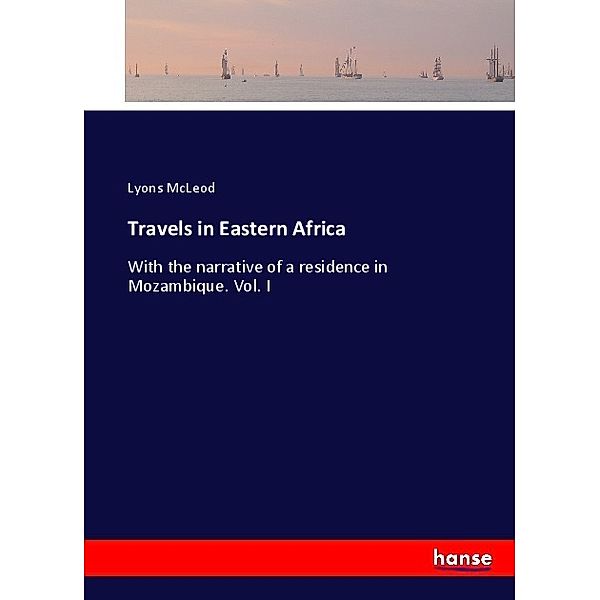 Travels in Eastern Africa, Lyons McLeod