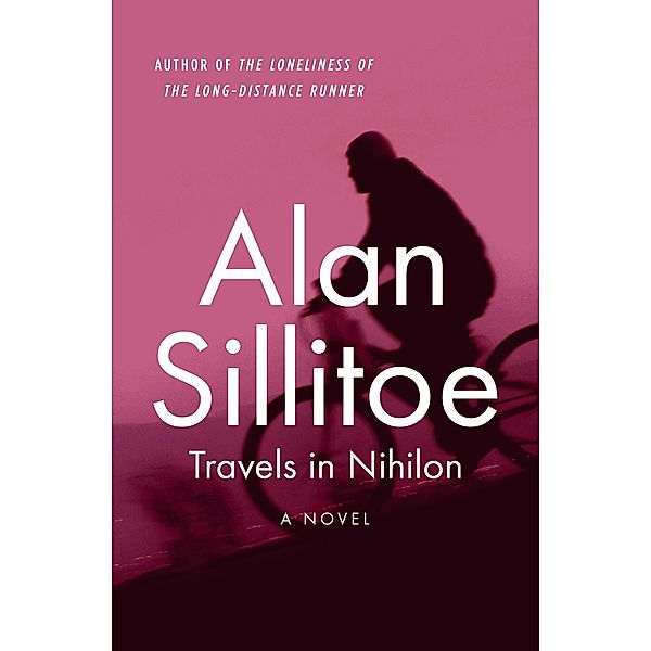 Travels in Nihilon, Alan Sillitoe