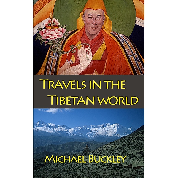 Travels in the Tibetan World, Michael Buckley