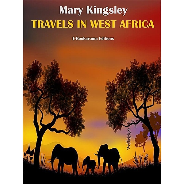 Travels in West Africa, Mary Kingsley