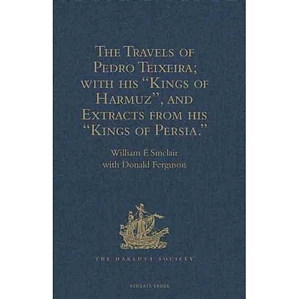 Travels of Pedro Teixeira; with his 'Kings of Harmuz', and Extracts from his 'Kings of Persia'