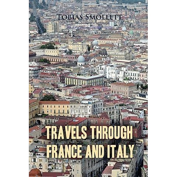 Travels Through France And Italy, Tobias Smollett