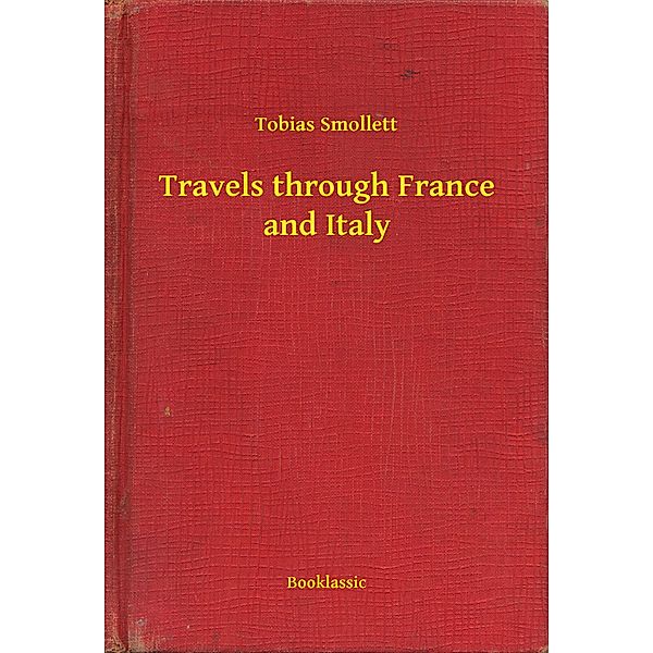 Travels through France and Italy, Tobias Smollett