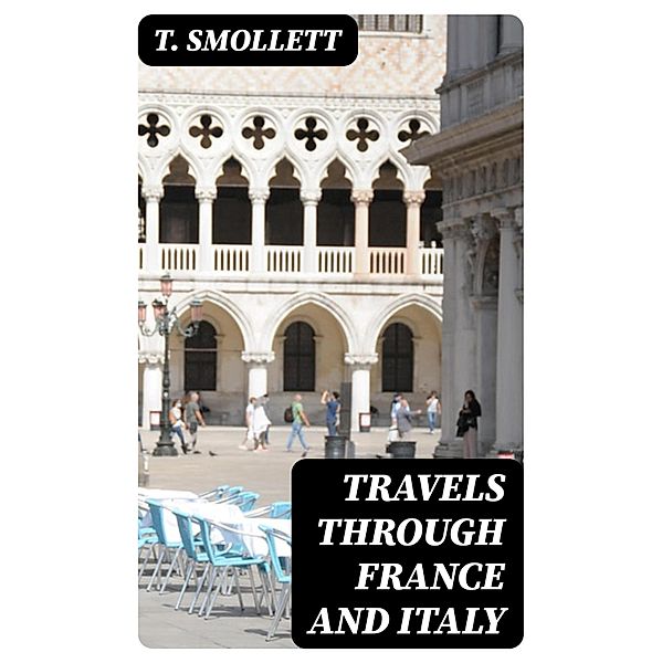 Travels through France and Italy, T. Smollett