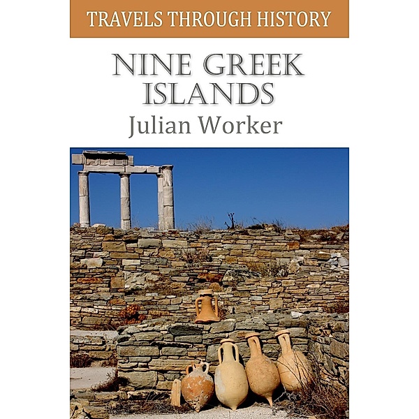 Travels through History - Nine Greek Islands / Travels through History, Julian Worker