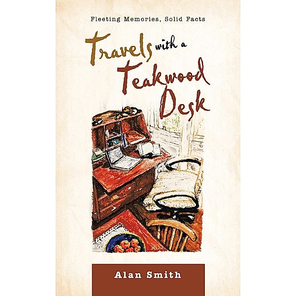 Travels with a Teakwood Desk, Alan Smith