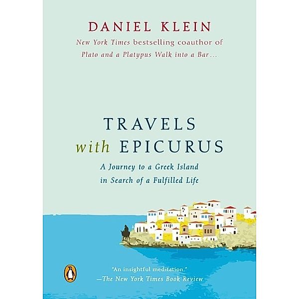 Travels with Epicurus, Daniel Klein