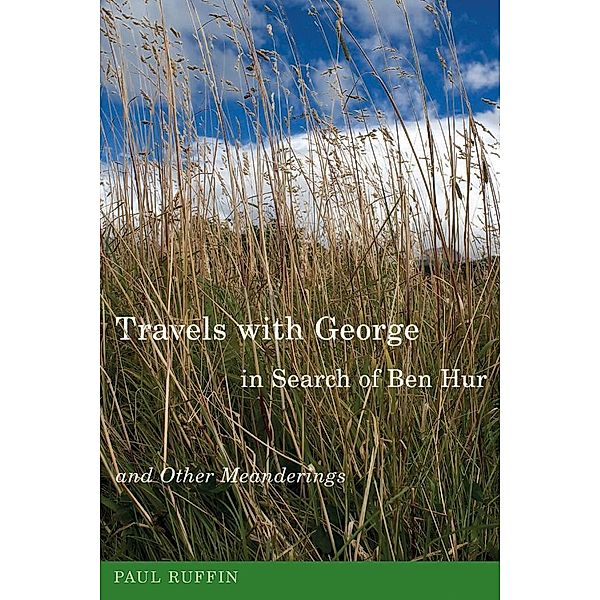 Travels with George, in Search of Ben Hur and Other Meanderings, Paul Ruffin