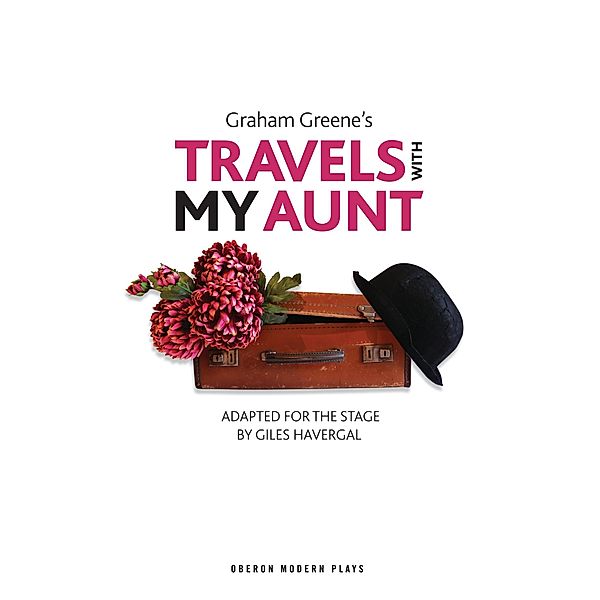 Travels with My Aunt / Oberon Modern Plays, Giles Havergal