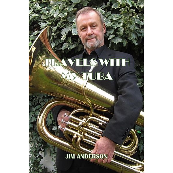 Travels With My Tuba, Jim Anderson