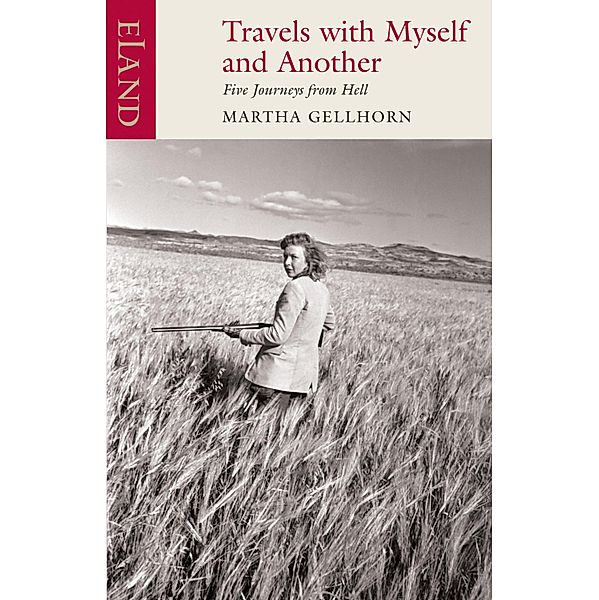 Travels with Myself and Another, Martha Gellhorn