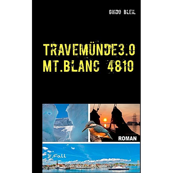 Travemünde 3.0 Mt.Blanc 4810, Guido Bleil