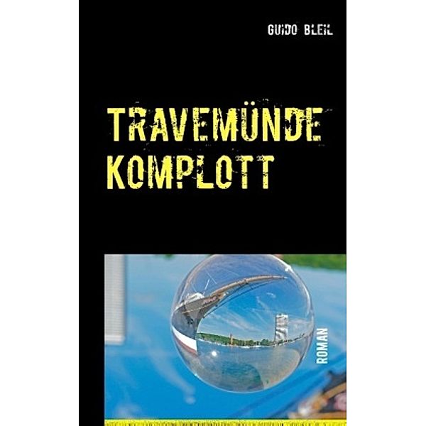 Travemünde Komplott, Guido Bleil