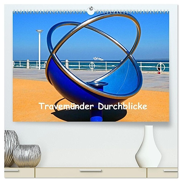 Travemünder Durchblicke (hochwertiger Premium Wandkalender 2024 DIN A2 quer), Kunstdruck in Hochglanz, Brina Stein