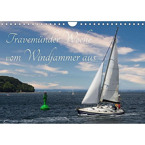 Travemünder Woche vom Windjammer aus (Wandkalender 2023 DIN A4 quer), Christiane Kulisch