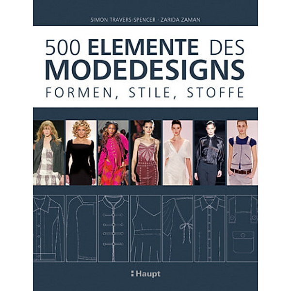 Travers-Spencer, S: 500 Elemente des Modedesigns, Simon Travers-Spencer, Zarida Zaman