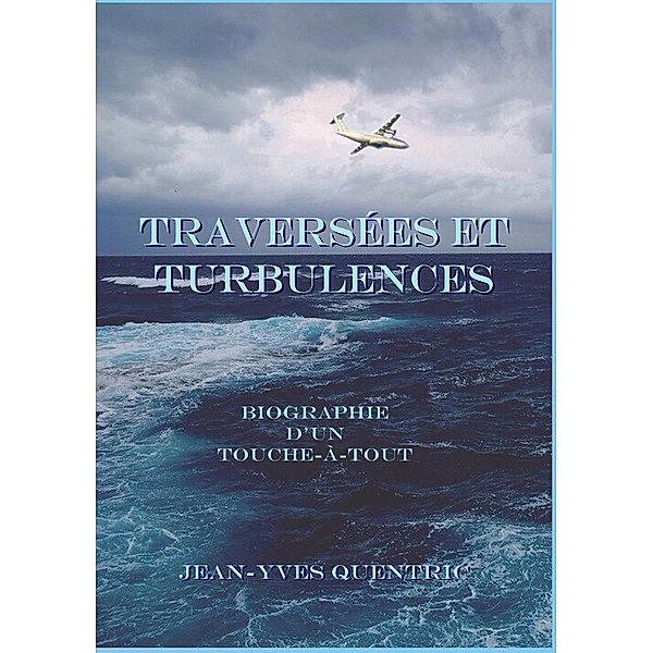 Traversées et turbulences, Jean-Yves Quentric