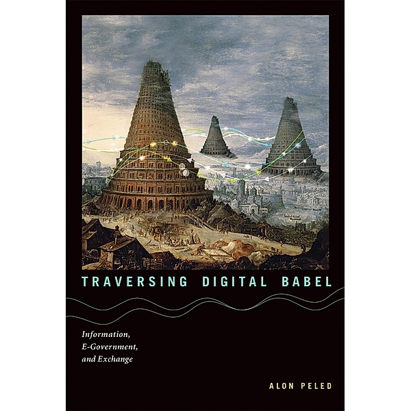 Traversing Digital Babel / Information Policy, Alon Peled