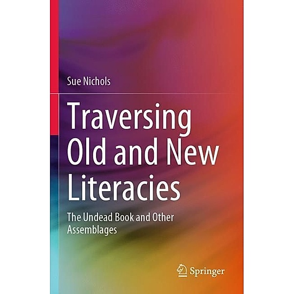 Traversing Old and New Literacies, Sue Nichols