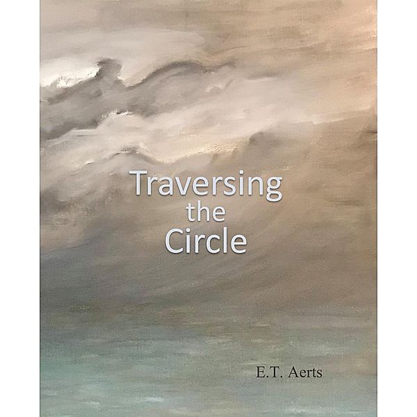 Traversing the Circle, Eric T Aerts