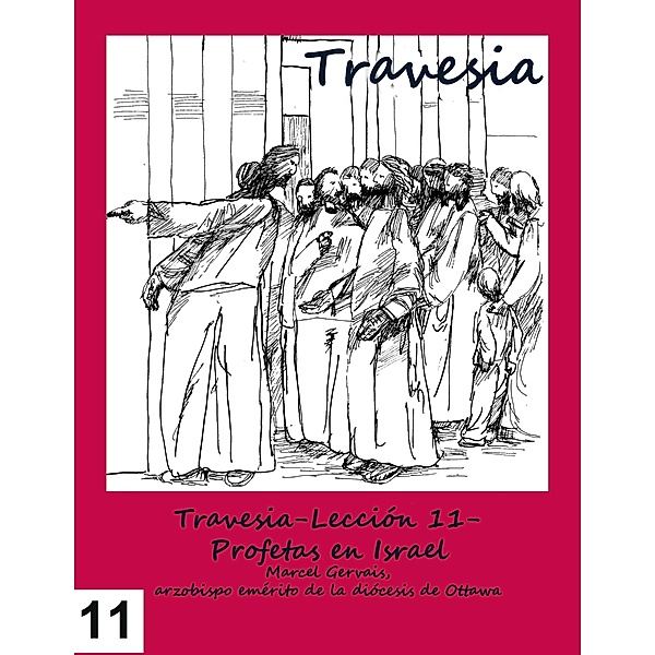 Travesia-Lección 11- Profetas en Israel, Marcel Gervais