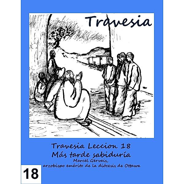 Travesia- Leccion 18 Sabiduría más tarde, Marcel Gervais