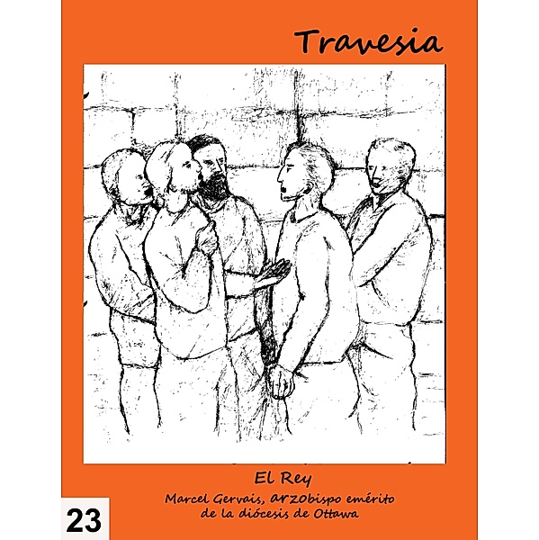 Travesia: Leccion 23 - El Rey, Marcel Gervais