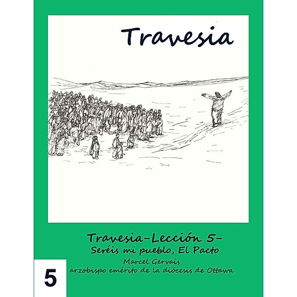 Travesia-Lección 5- Seréis mi pueblo El Pacto, Marcel Gervais
