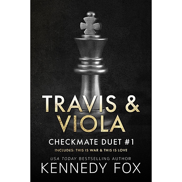 Travis & Viola Duet (Checkmate Duet Boxed Set, #1) / Checkmate Duet Boxed Set, Kennedy Fox