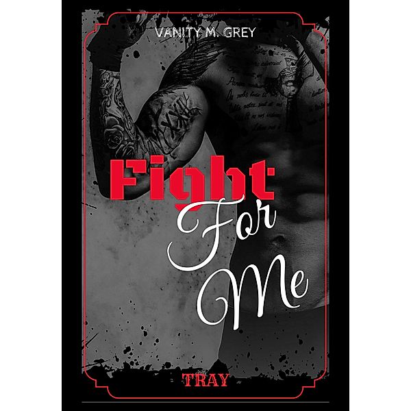 TRAY Fight For Me / TRAY Bd.1, Vanity M. Grey