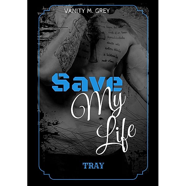 TRAY Save My Life / Tray Bd.2, Vanity M. Grey