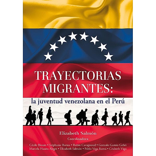 Trayectorias migrantes: la juventud venezolana en el Perú, Elizabeth Salmón