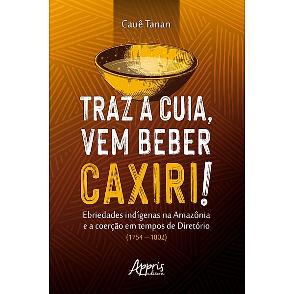 Traz a Cuia, Vem Beber Caxiri!, Cauê dal Colleto Alves Tanan da Silva