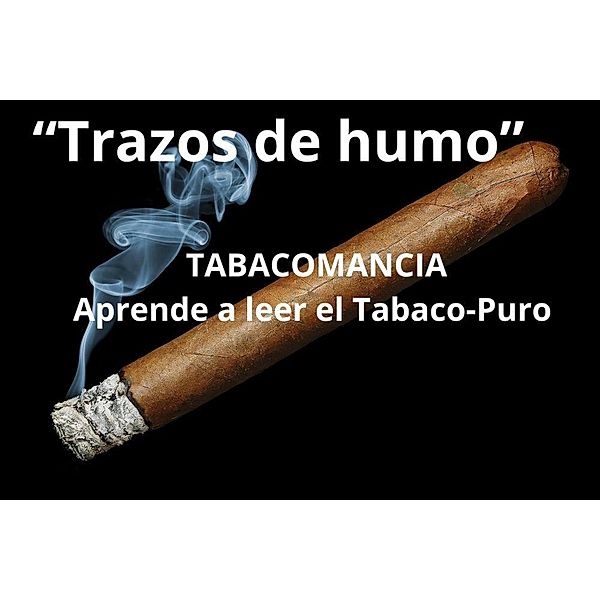 Trazos de humo Tabacomancia, Juan Martinez