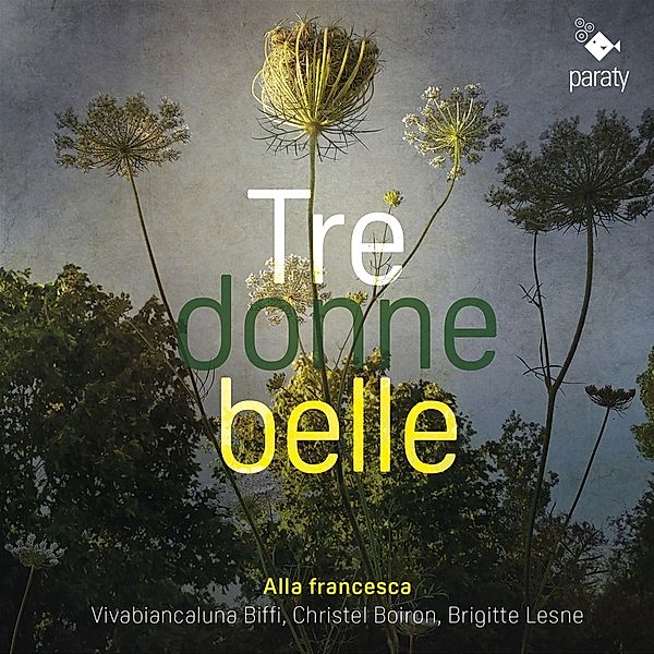 Tre Donne Belle (Italian Polyphonic Songs), Alla Francesca, Brigitte Lesne