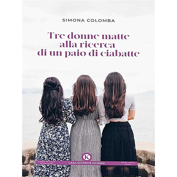 Tre donne matte alla ricerca di un paio di ciabatte, Simona Colomba
