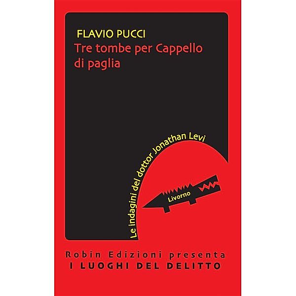 Tre tombe per Cappello di paglia / I luoghi del delitto, Flavio Pucci