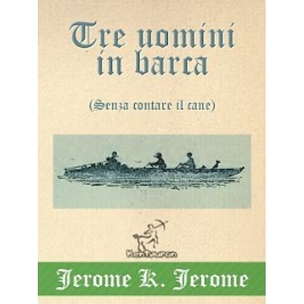 Tre uomini in barca (Senza contare il cane), Jerome K. Jerome