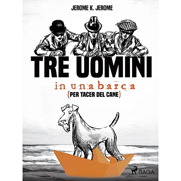 Tre uomini in una barca (per tacer del cane) / Classici dal mondo, Jerome K. Jerome