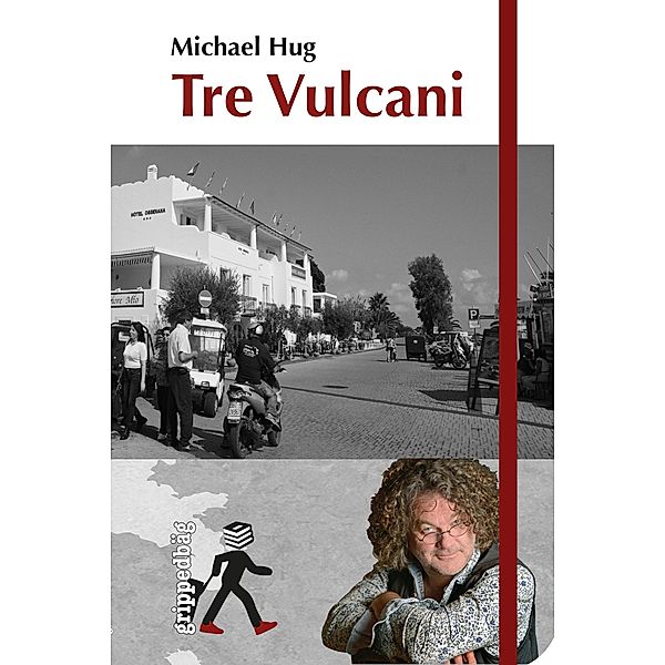 Tre Vulcani / grippedbag Bd.2, Michael Hug
