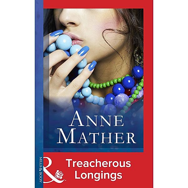 Treacherous Longings / The Anne Mather Collection, Anne Mather
