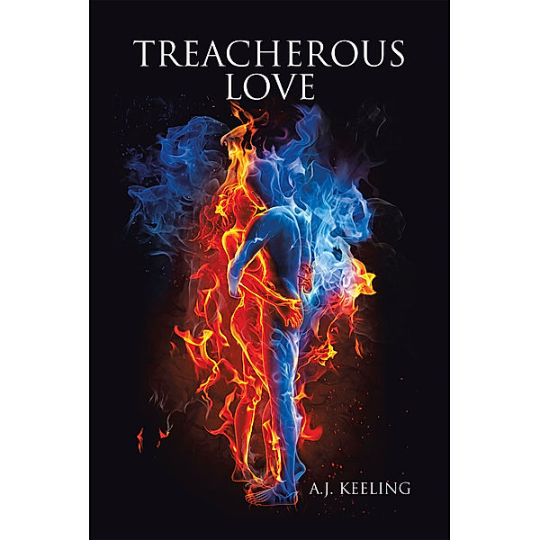 Treacherous Love, A.J. Keeling