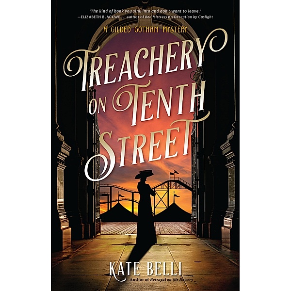 Treachery on Tenth Street / A Gilded Gotham Mystery Bd.3, Kate Belli