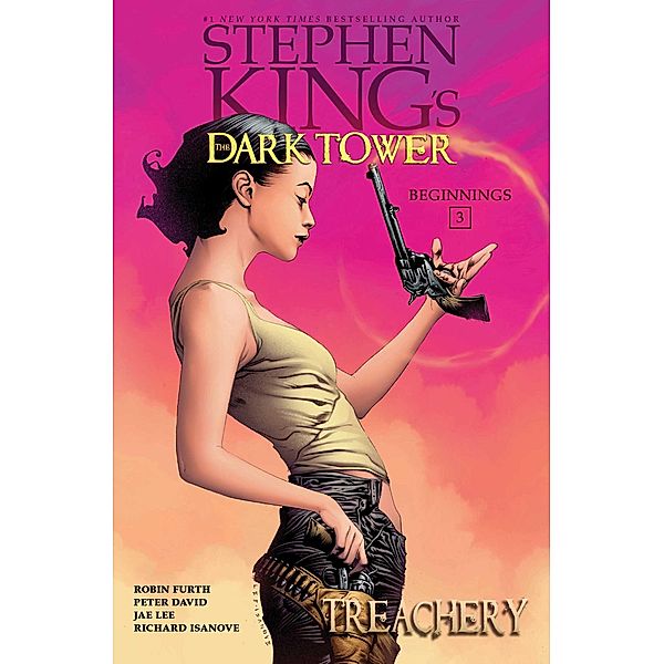 Treachery / Stephen King's The Dark Tower: Beginnings Bd.3, Stephen King, Peter David, Robin Furth