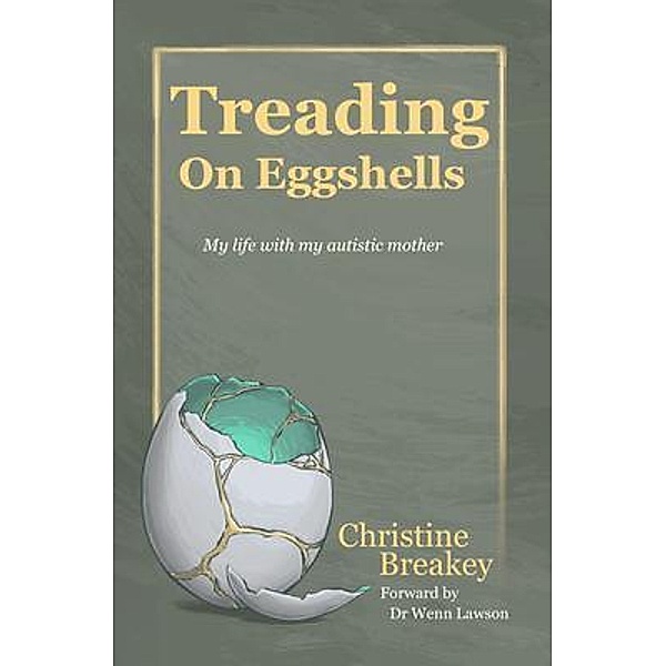 Treading on Eggshells / Christine Breakey, Christine Breakey