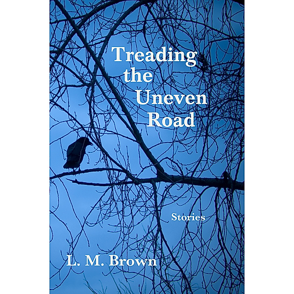 Treading the Uneven Road, L. M. Brown