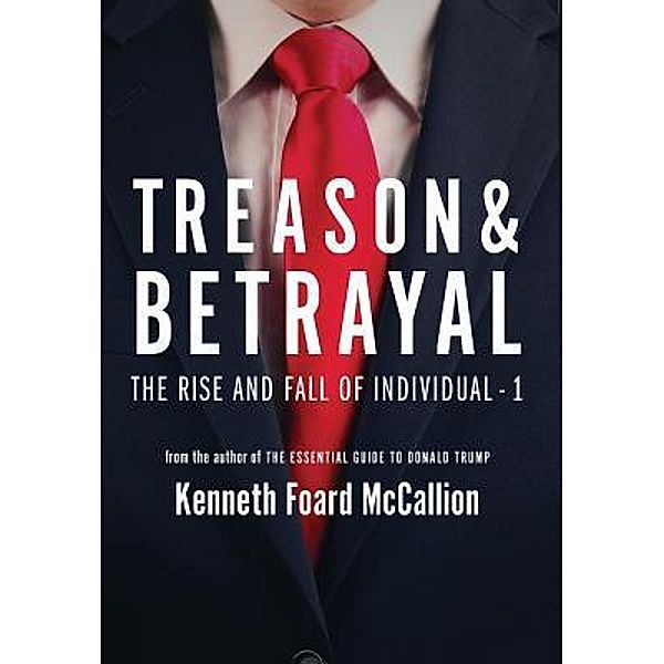 Treason & Betrayal, Kenneth Foard McCallion