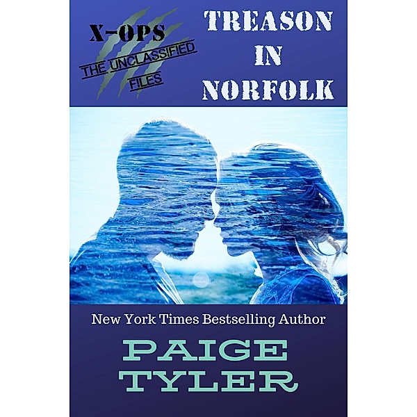 Treason in Norfolk (X-OPS: The Unclassified Files, #1) / X-OPS: The Unclassified Files, Paige Tyler