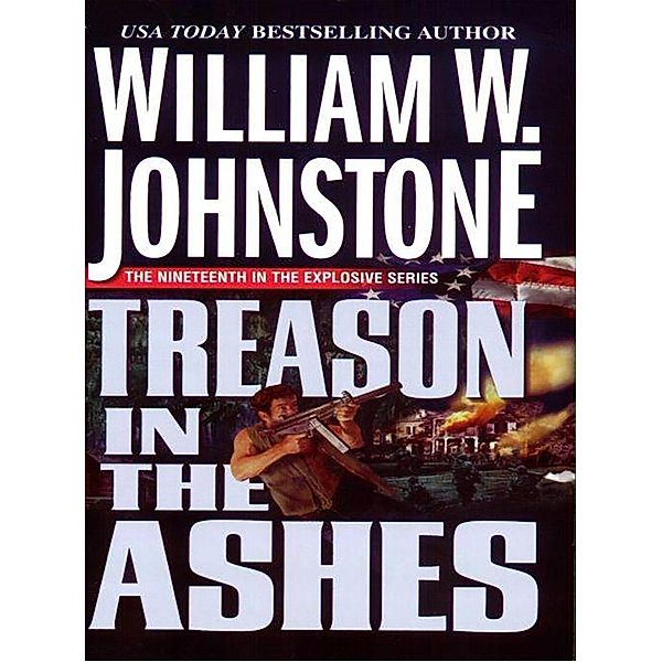 Treason in the Ashes / Ashes Bd.19, William W. Johnstone